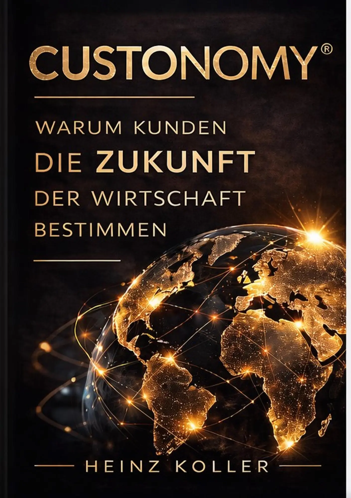 Cover: 9783695700158 | CUSTONOMY(R) | Warum Kunden die Zukunft der Wirtschaft bestimmen
