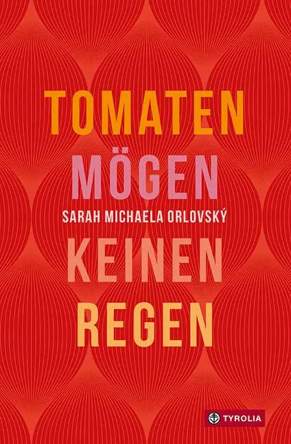 Cover: 9783702240158 | Tomaten mögen keinen Regen | Sarah Michaela Orlovský | Taschenbuch
