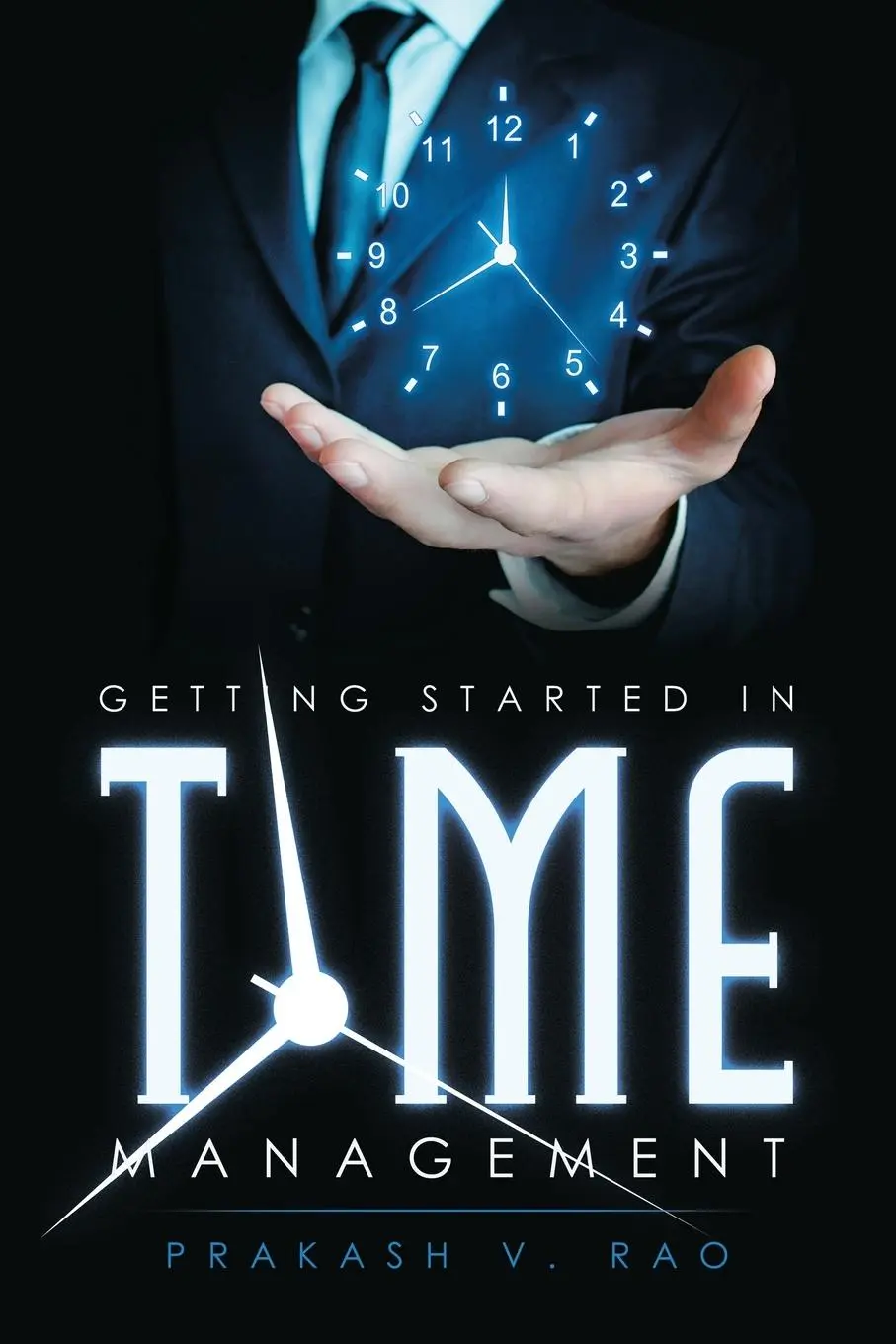 Cover: 9798369410158 | Getting Started in Time Management | Prakash V. Rao | Taschenbuch