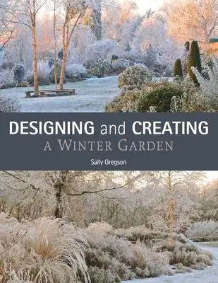 Cover: 9780719840258 | Designing and Creating a Winter Garden | Sally Gregson | Taschenbuch