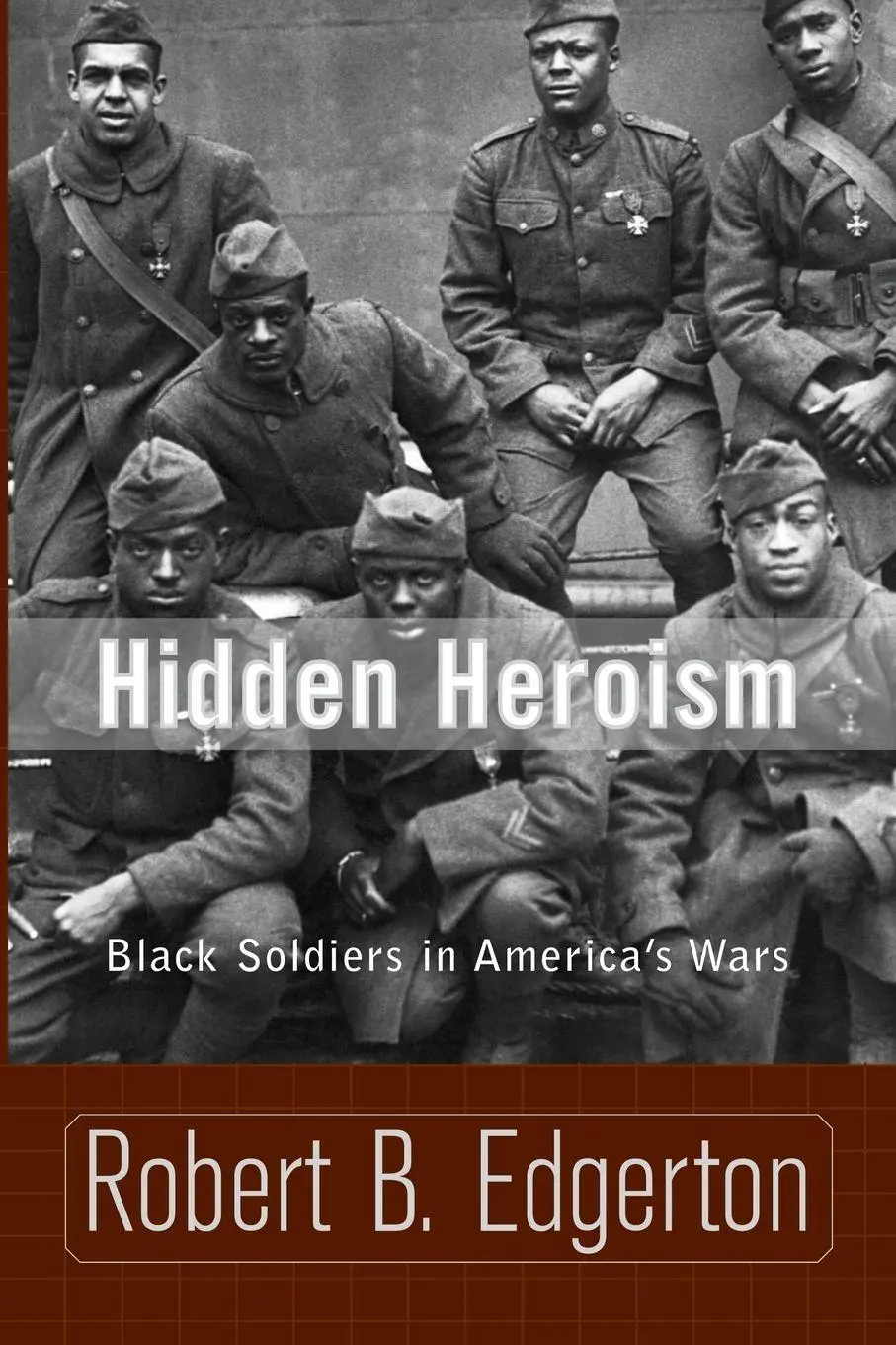 Cover: 9780813340258 | Hidden Heroism | Black Soldiers in America's Wars | Robert B. Edgerton