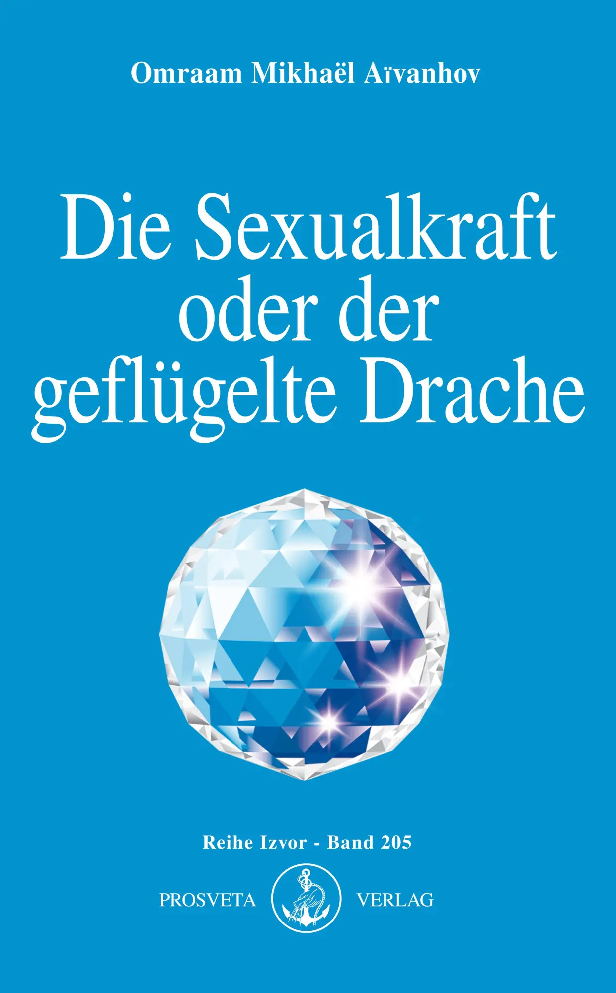 Cover: 9783895150258 | Die Sexualkraft oder der geflügelte Drache | Omraam Mikhael Aivanhov