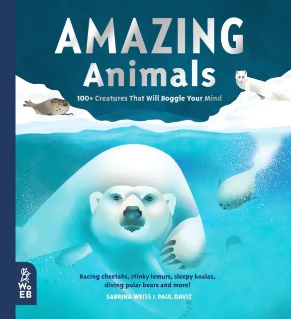 Cover: 9781912920358 | Amazing Animals | 100+ Creatures That Will Boggle Your Mind | Weiss