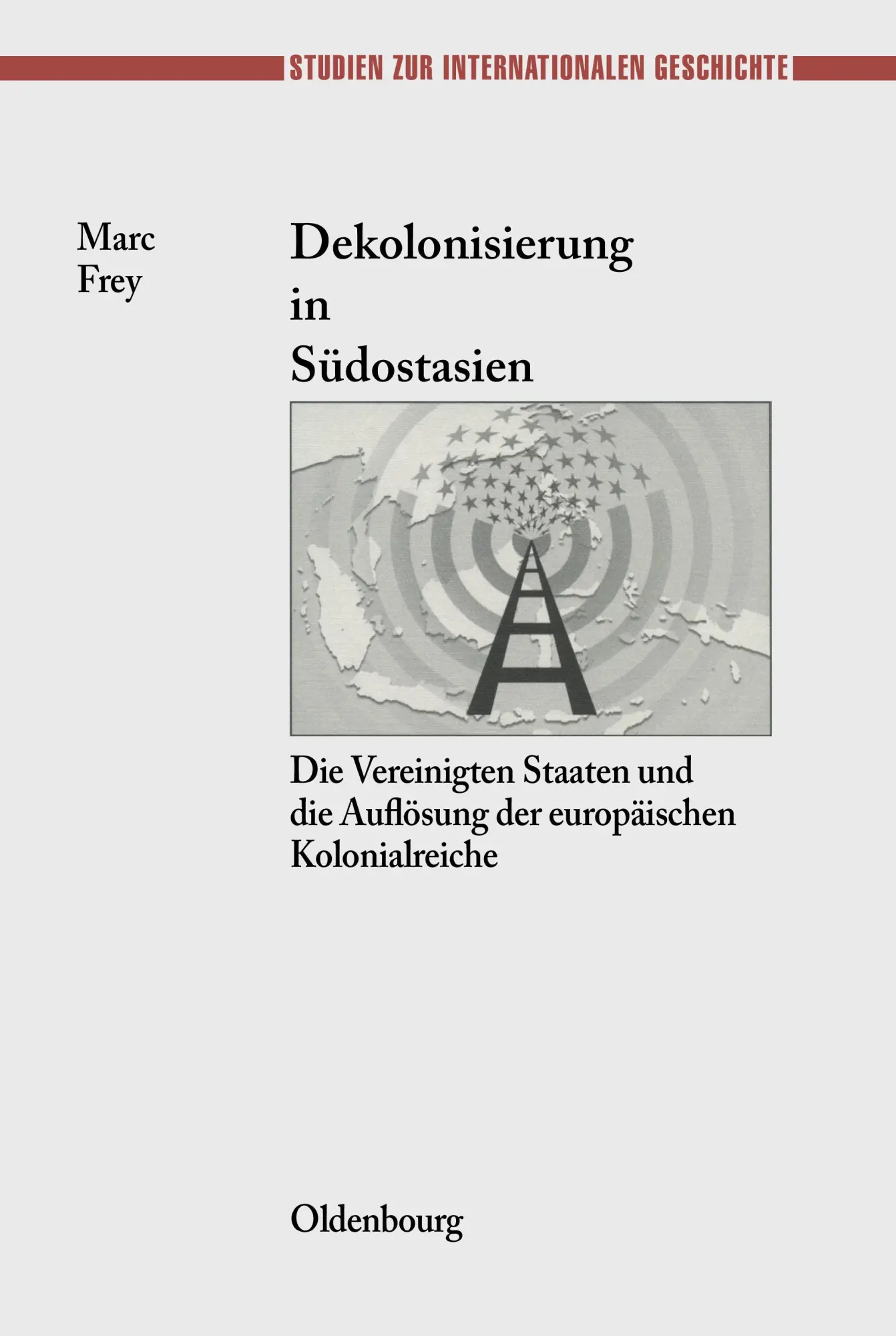 Cover: 9783486580358 | Dekolonisierung in Südostasien | Marc Frey | Buch | VIII | Deutsch