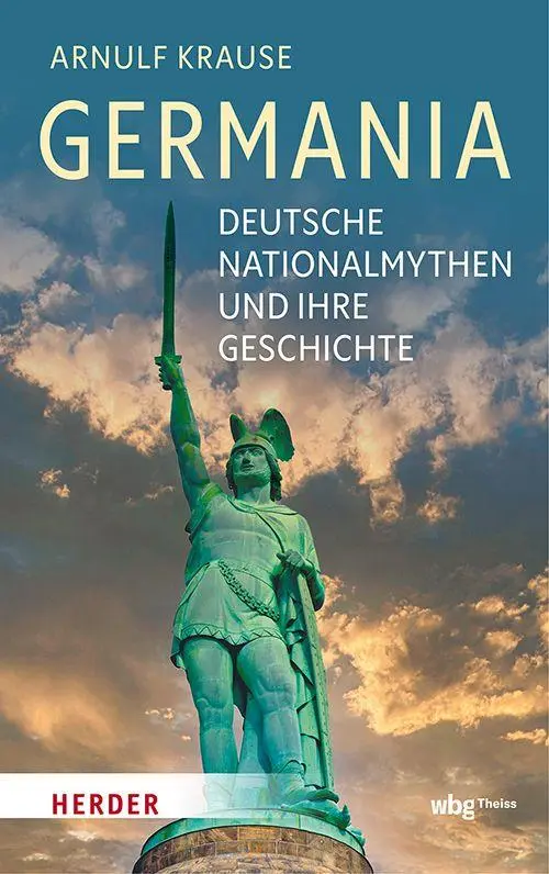 Cover: 9783534610358 | Germania | Deutsche Nationalmythen und ihre Geschichte | Arnulf Krause