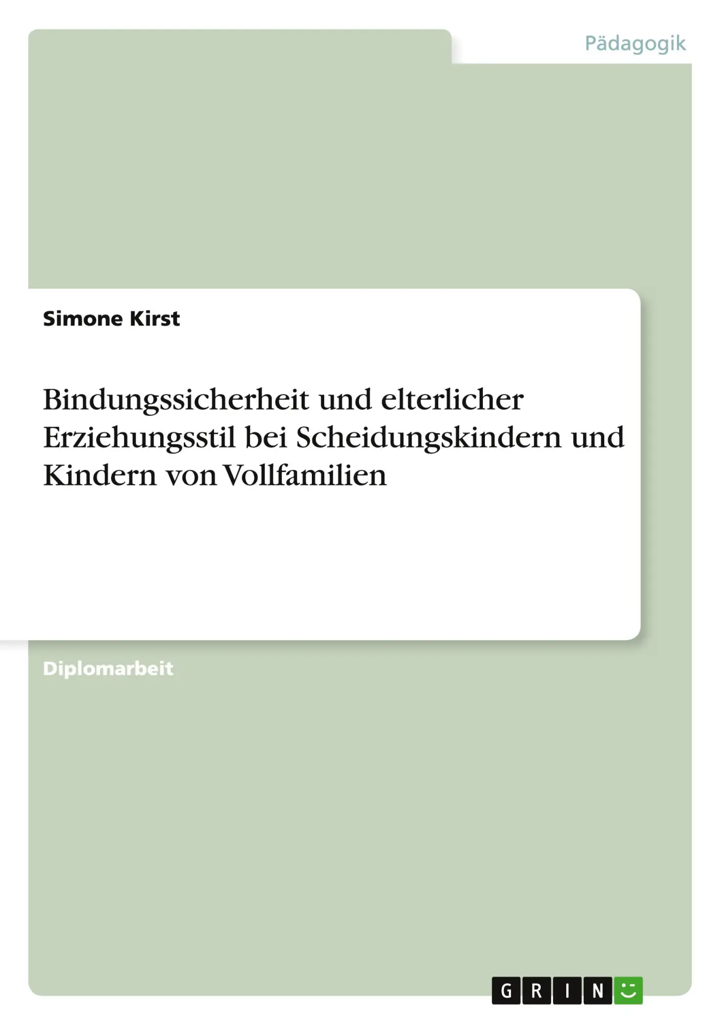 Cover: 9783638730358 | Bindungssicherheit und elterlicher Erziehungsstil bei...