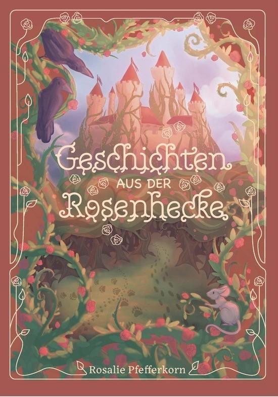 Cover: 9783690280358 | Geschichten aus der Rosenhecke | Rosalie Pfefferkorn | Buch | 60 S.