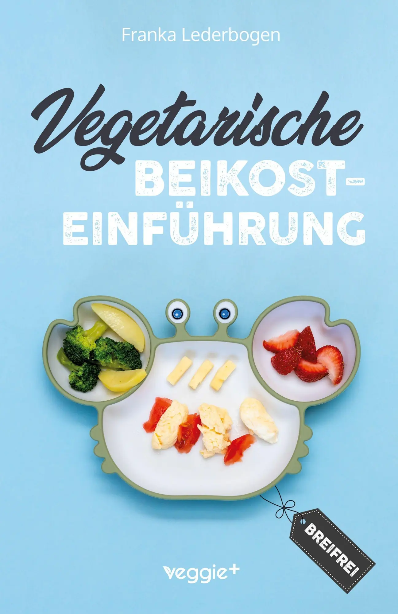 Cover: 9783692640358 | Vegetarische Beikosteinführung (breifrei) | Franka Lederbogen | Buch