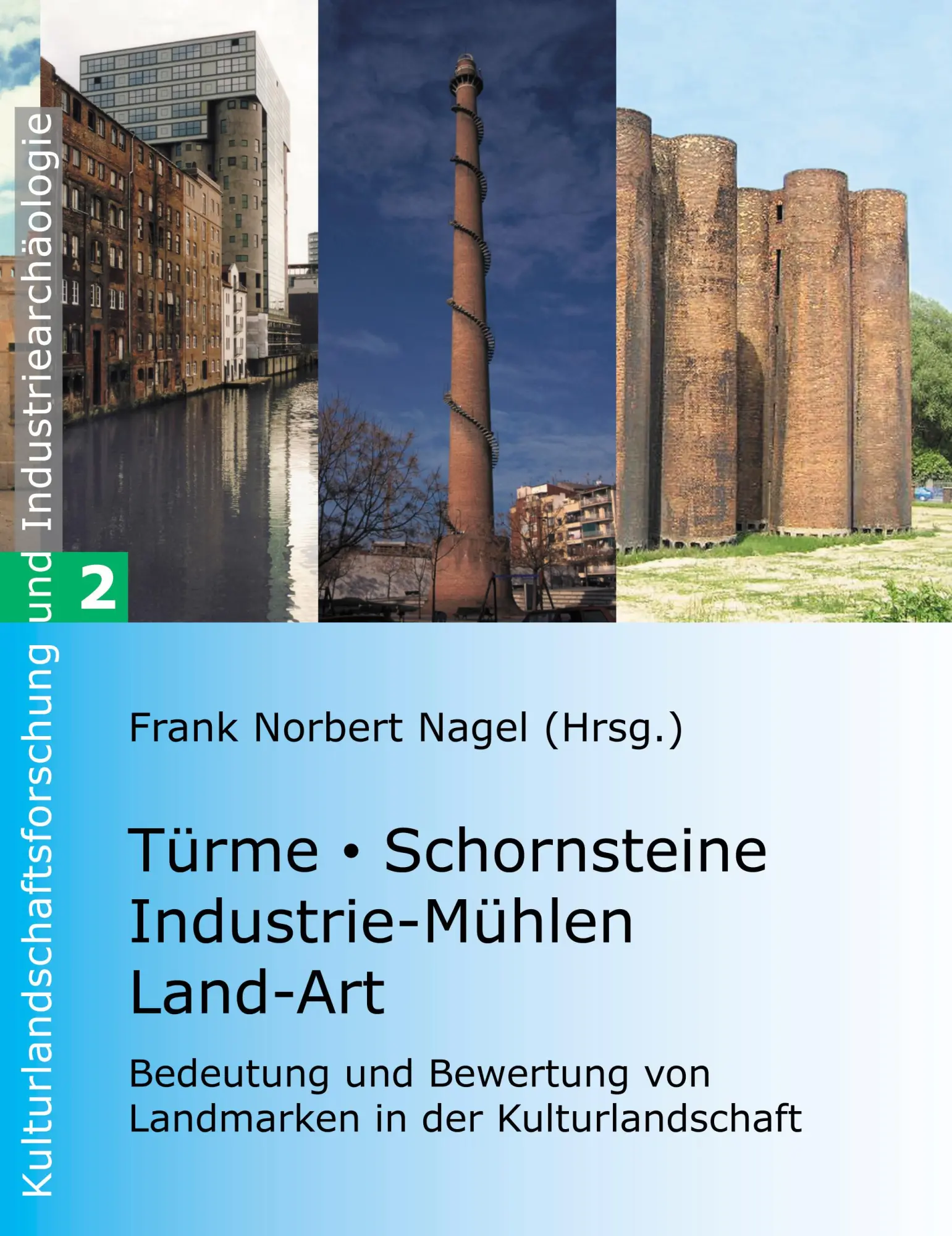 Cover: 9783833450358 | Türme, Schornsteine, Industrie-Mühlen, Land-Art | Frank Norbert Nagel
