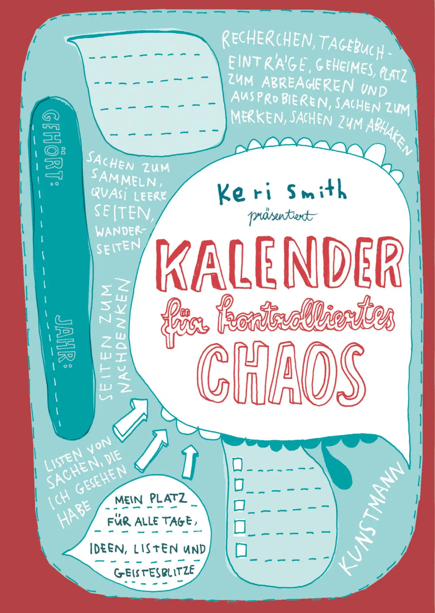 Cover: 9783956140358 | Kalender für kontrolliertes Chaos | Keri Smith | Taschenbuch | 144 S.