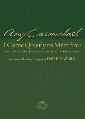 Cover: 9780764200458 | I Come Quietly to Meet You | An Intimate Journey in God's Presence