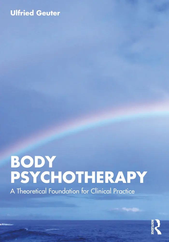 Cover: 9781032010458 | Body Psychotherapy | A Theoretical Foundation for Clinical Practice