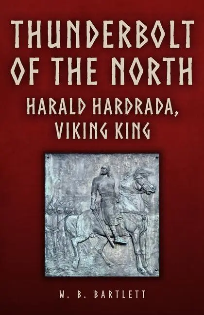Cover: 9781398110458 | Thunderbolt of the North | Harald Hardrada, Viking King | W B Bartlett