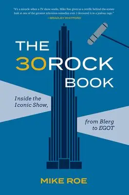 Cover: 9781419750458 | The 30 Rock Book | Inside the Iconic Show, from Blerg to Egot | Roe