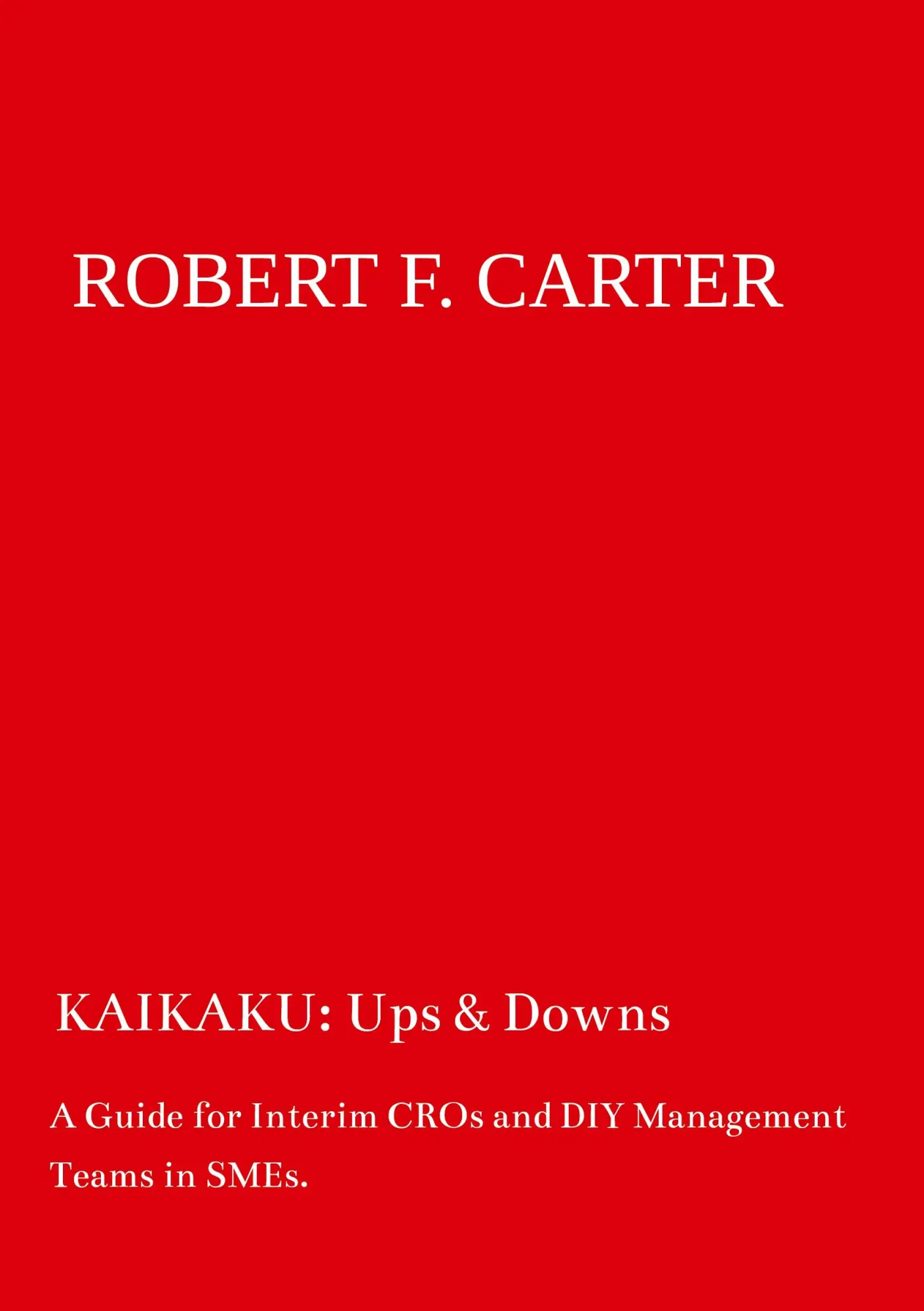 Cover: 9783347350458 | KAIKAKU: Ups &amp; Downs | Robert F. Carter | Taschenbuch | Englisch