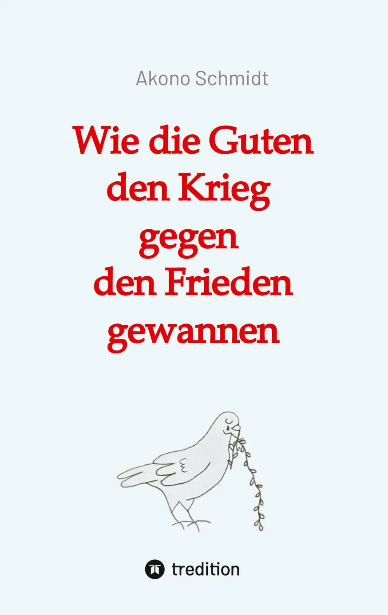 Cover: 9783384670458 | Wie die Guten den Krieg gegen den Frieden gewannen. Band 2 der...