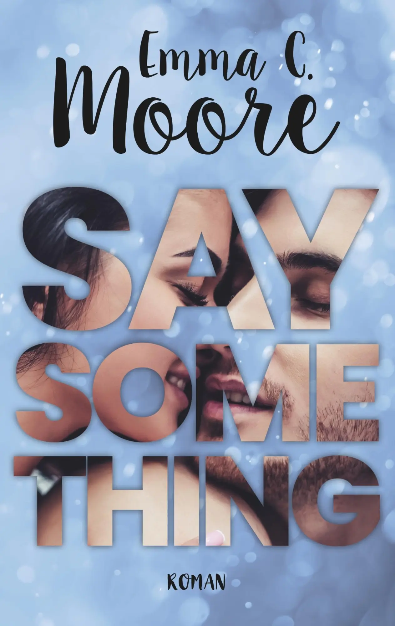 Cover: 9783752880458 | Say something | Emma C. Moore | Taschenbuch | 296 S. | Deutsch | 2018
