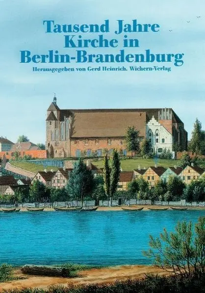 Cover: 9783889810458 | Tausend Jahre Kirche in Berlin-Brandenburg | Thomas Klingebiel (u. a.)