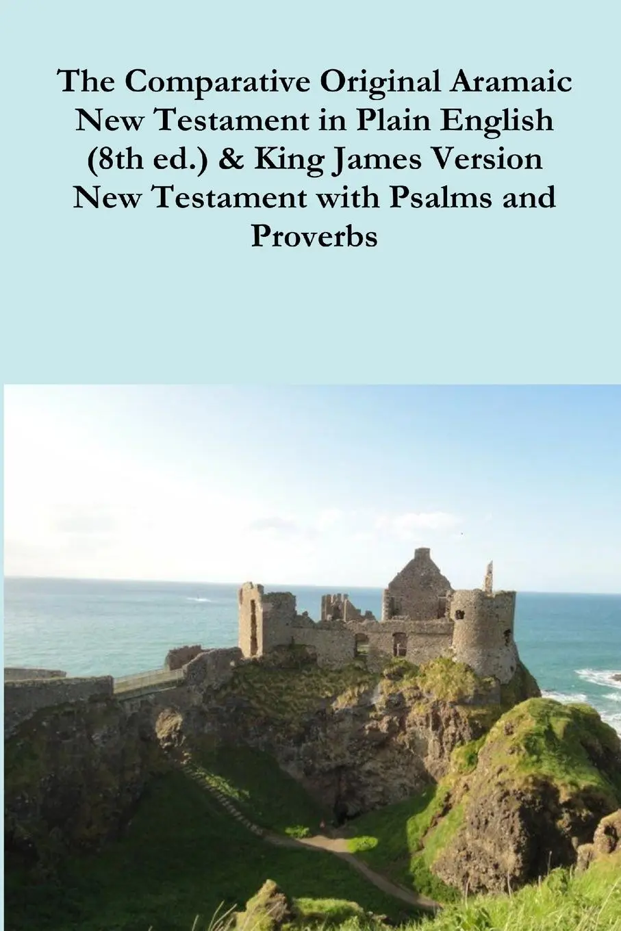 Cover: 9781257070558 | The Comparative 1st Century Aramaic Bible in Plain English (8th...
