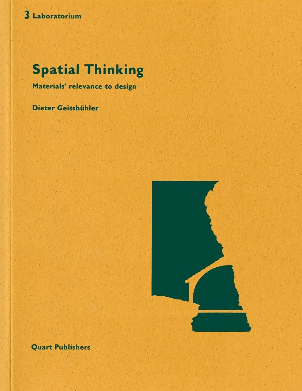 Cover: 9783037610558 | Spatial Thinking | Materials' relevance to design, Laboratorium 3