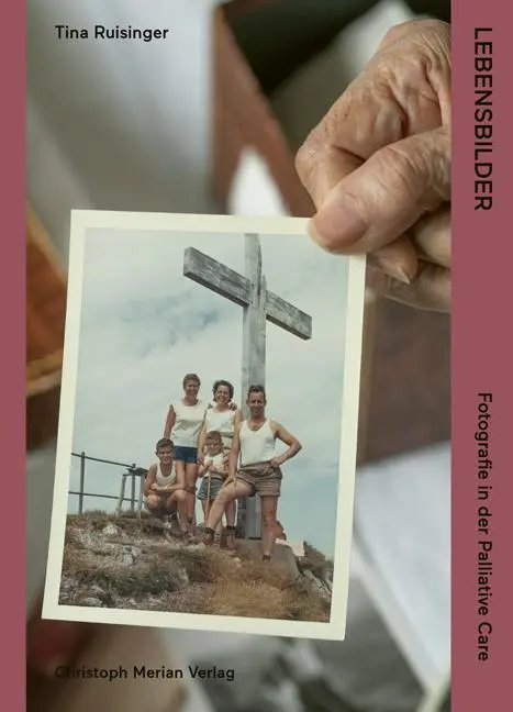 Cover: 9783039690558 | Lebensbilder | Fotografie in der Palliative Care | Tina Ruisinger