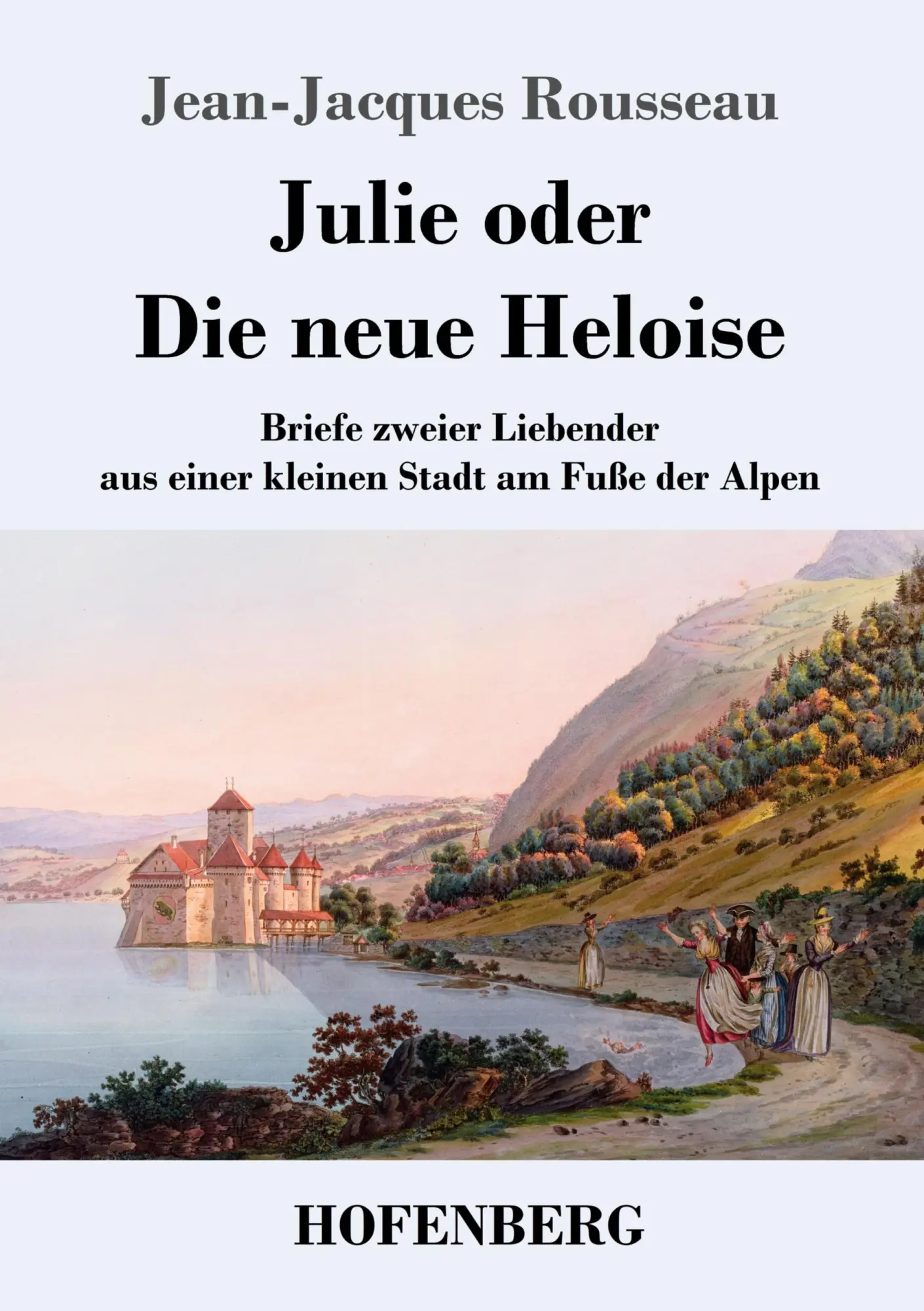 Cover: 9783743720558 | Julie oder Die neue Heloise | Jean-Jacques Rousseau | Taschenbuch