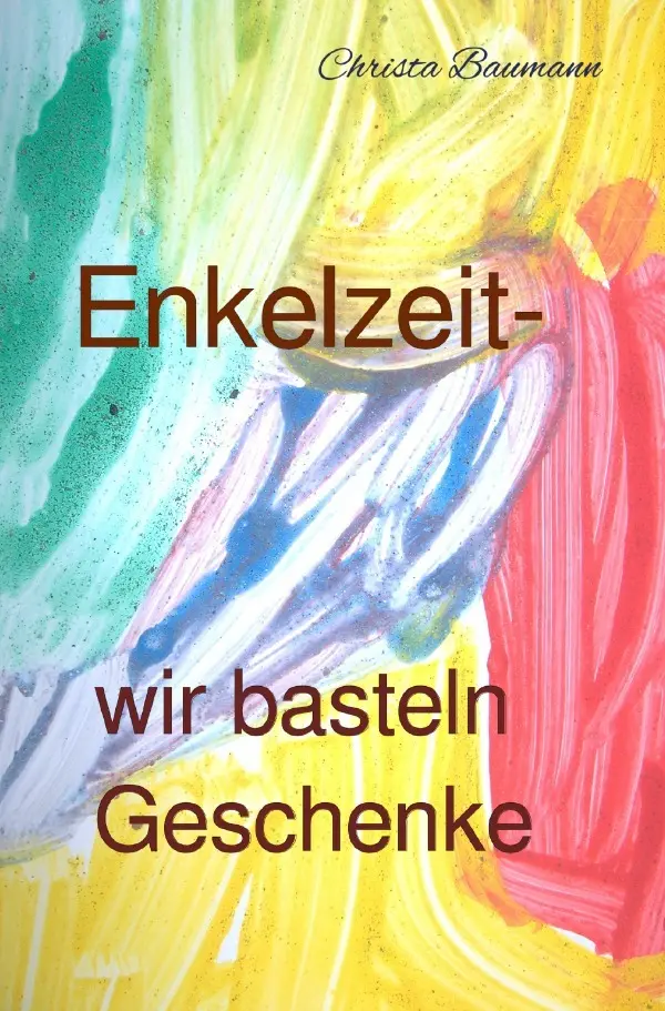 Cover: 9783819050558 | Enkelzeit- wir basteln Geschenke | Christa Baumann | Taschenbuch