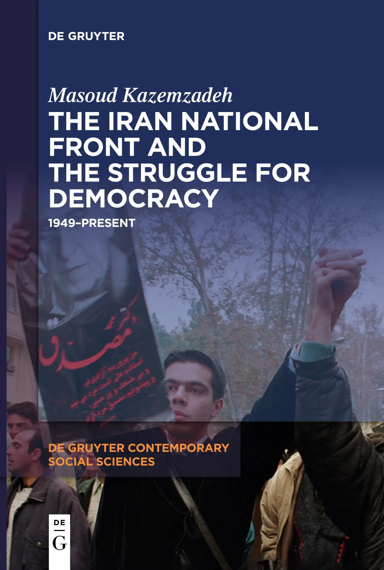 Cover: 9783111540658 | The Iran National Front and the Struggle for Democracy | 1949-Present