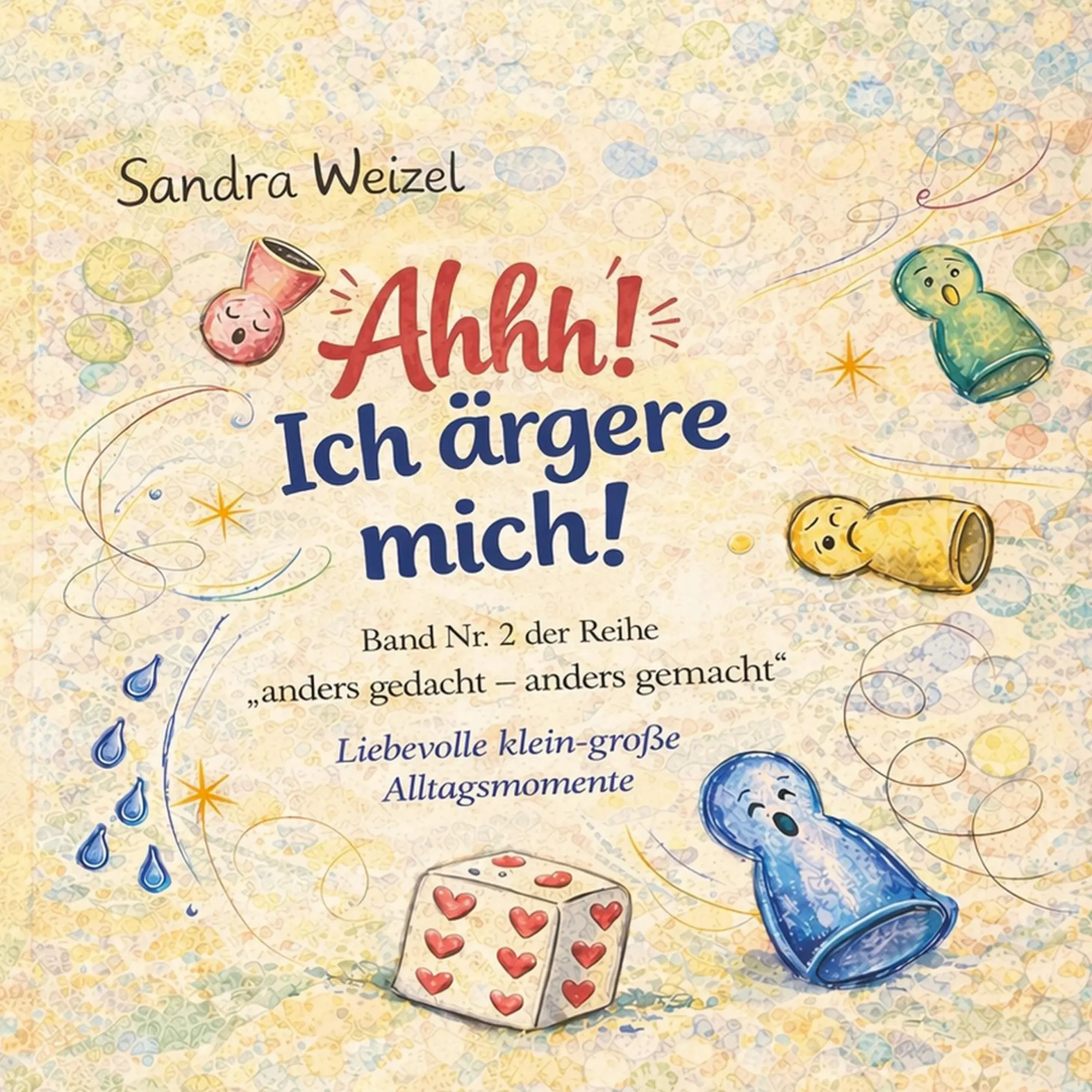 Cover: 9783695750658 | Ahhh! Ich ärgere mich! | Sandra Weizel | Taschenbuch | 24 S. | Deutsch