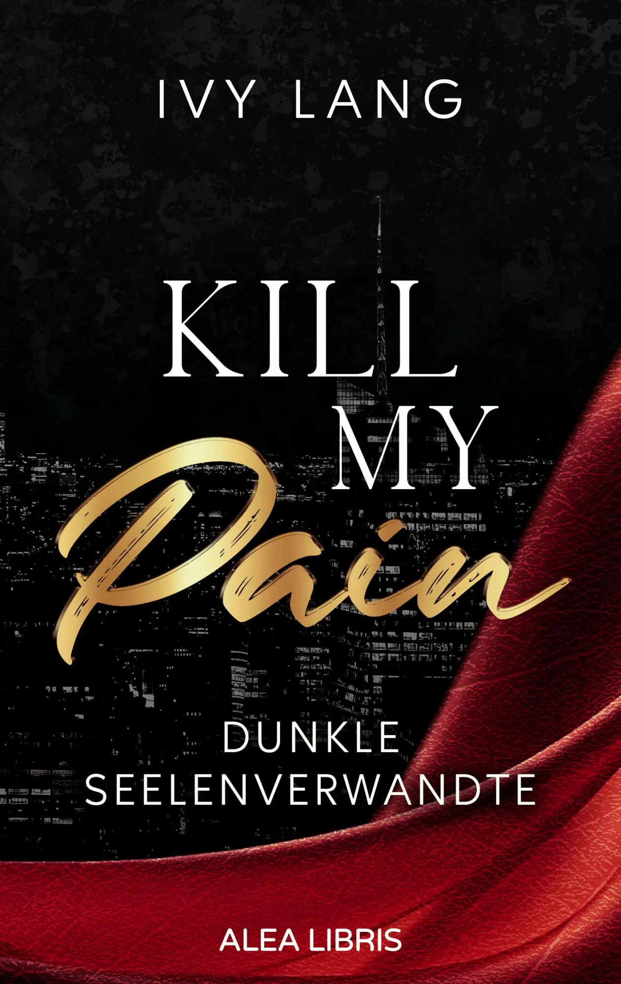 Cover: 9783988270658 | Kill My Pain Farbschnitt in der 1. Auflage | Ivy Lang | Taschenbuch