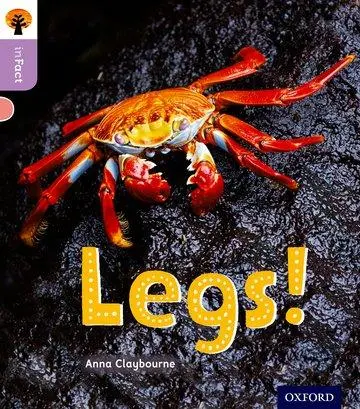 Cover: 9780198370758 | Oxford Reading Tree inFact: Oxford Level 1+: Legs! | Anna Claybourne