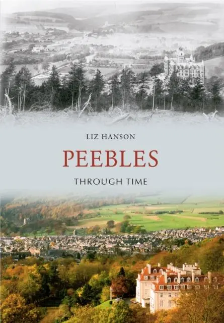 Cover: 9781445600758 | Peebles Through Time | Liz Hanson | Taschenbuch | Through Time | 2011