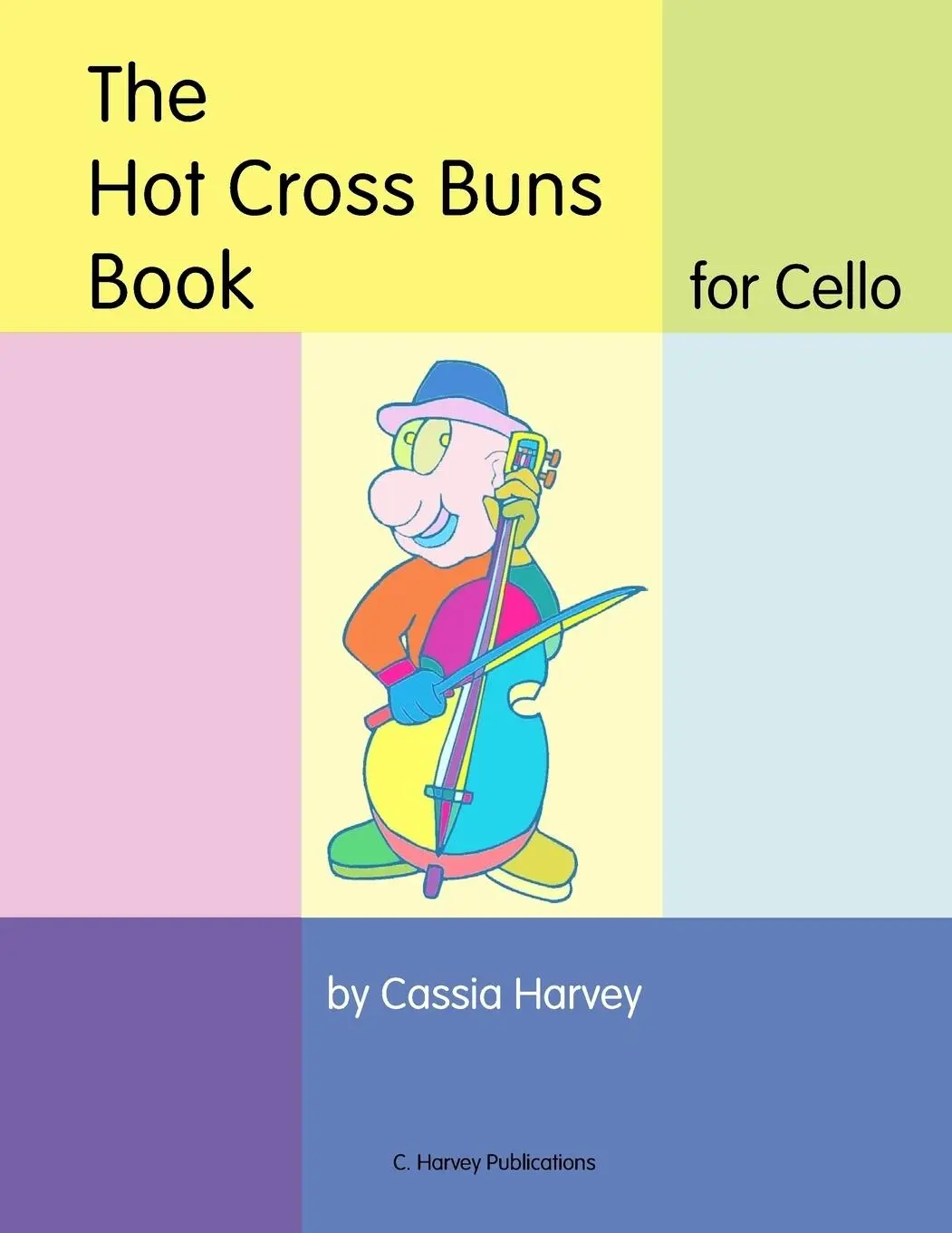 Cover: 9781635230758 | The Hot Cross Buns Book for Cello | Cassia Harvey | Taschenbuch | 2018