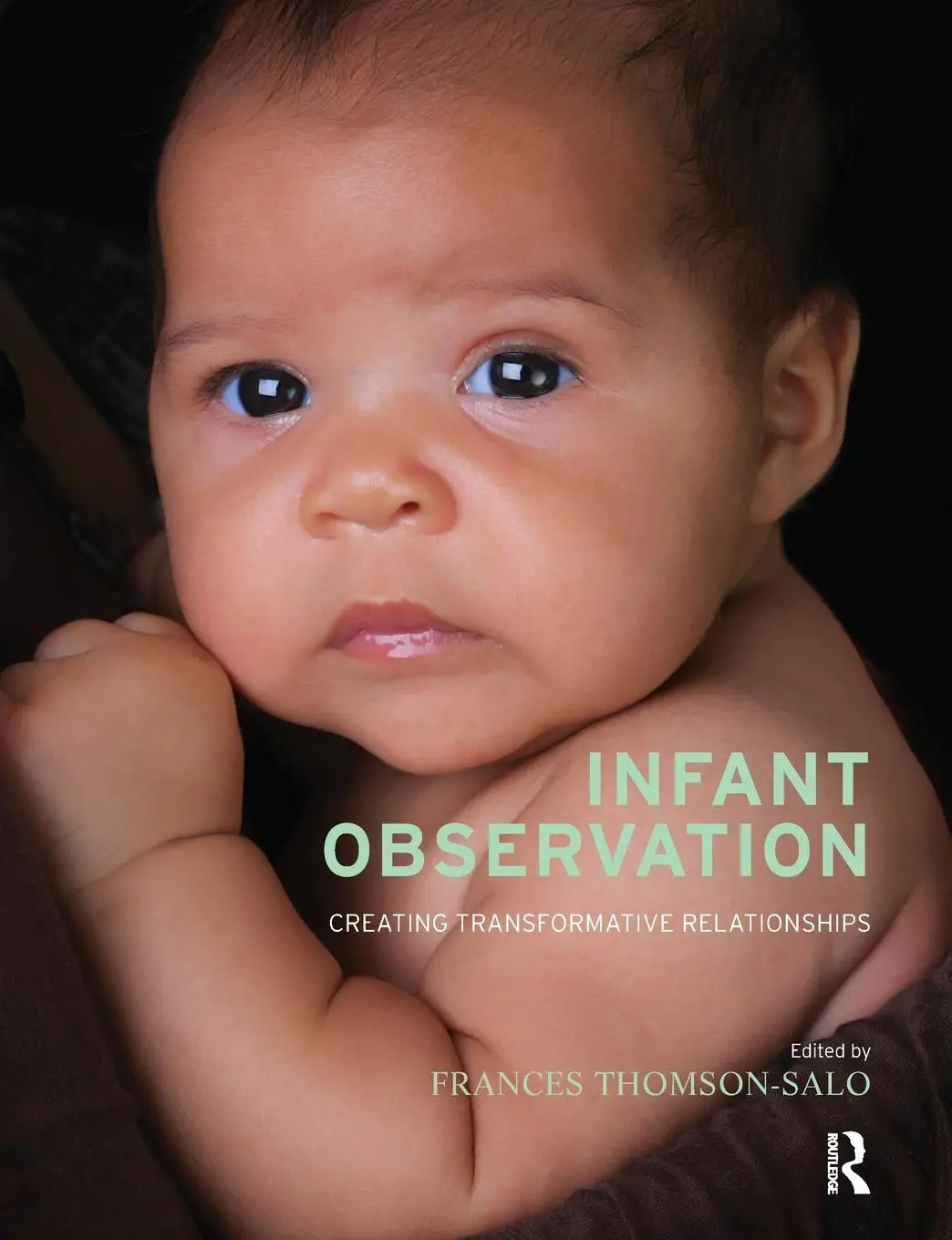 Cover: 9781782200758 | Infant Observation | Creating Transformative Relationships | Buch