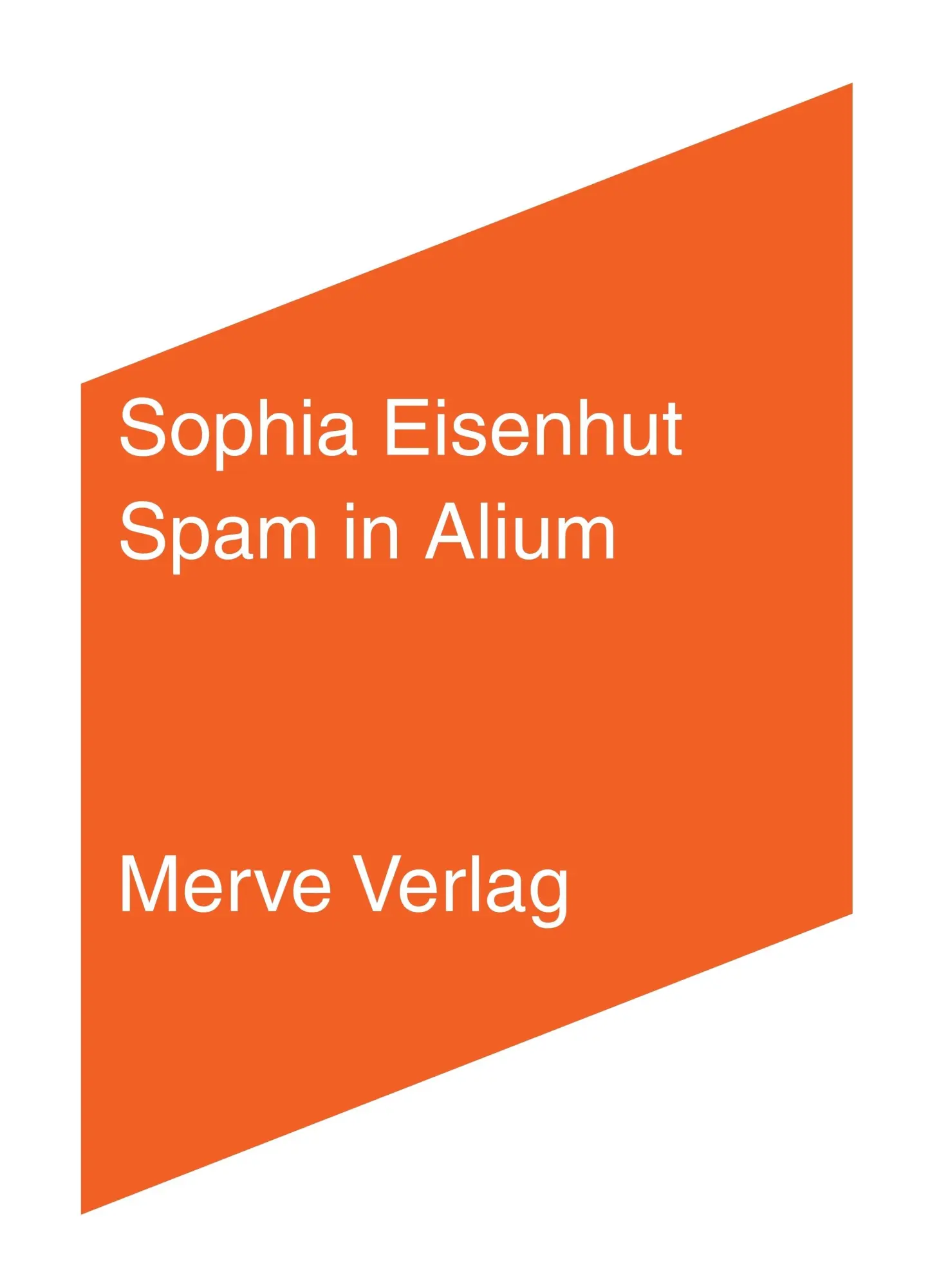 Cover: 9783962730758 | Spam in Alium | Essays - Gedichte - Drehbuch | Sophia Eisenhut | Buch