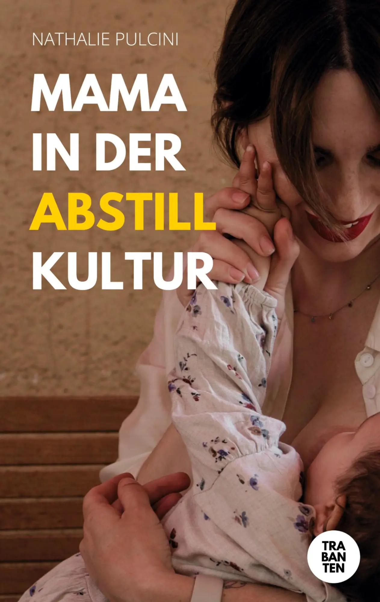 Cover: 9783986970758 | Mama in der Abstillkultur | Nathalie Pulcini | Taschenbuch | 196 S.
