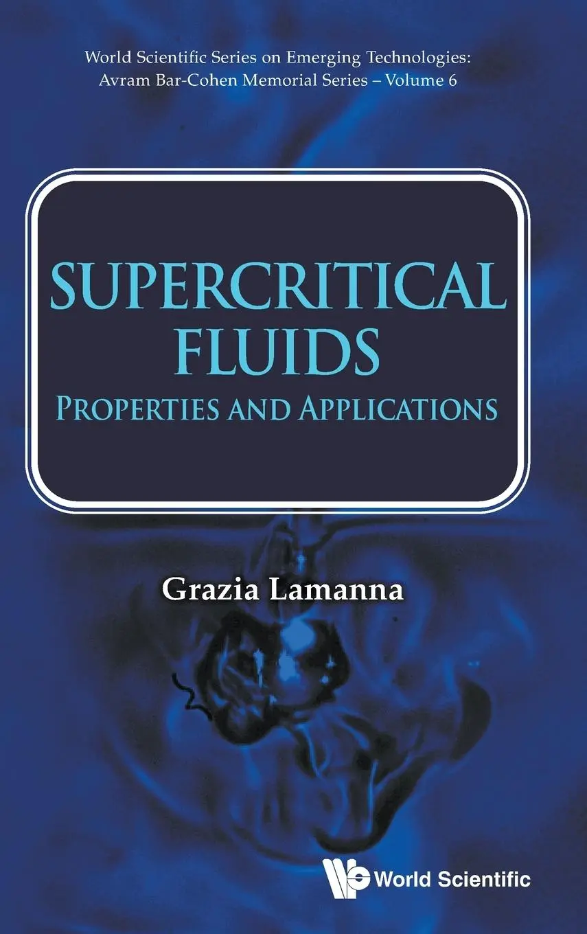 Cover: 9789811270758 | SUPERCRITICAL FLUIDS | PROPERTIES AND APPLICATIONS | Grazia Lamanna
