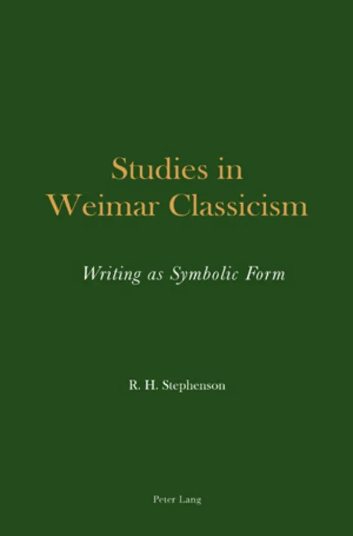 Studies in Weimar Classicism: Writing as Symbolic Form