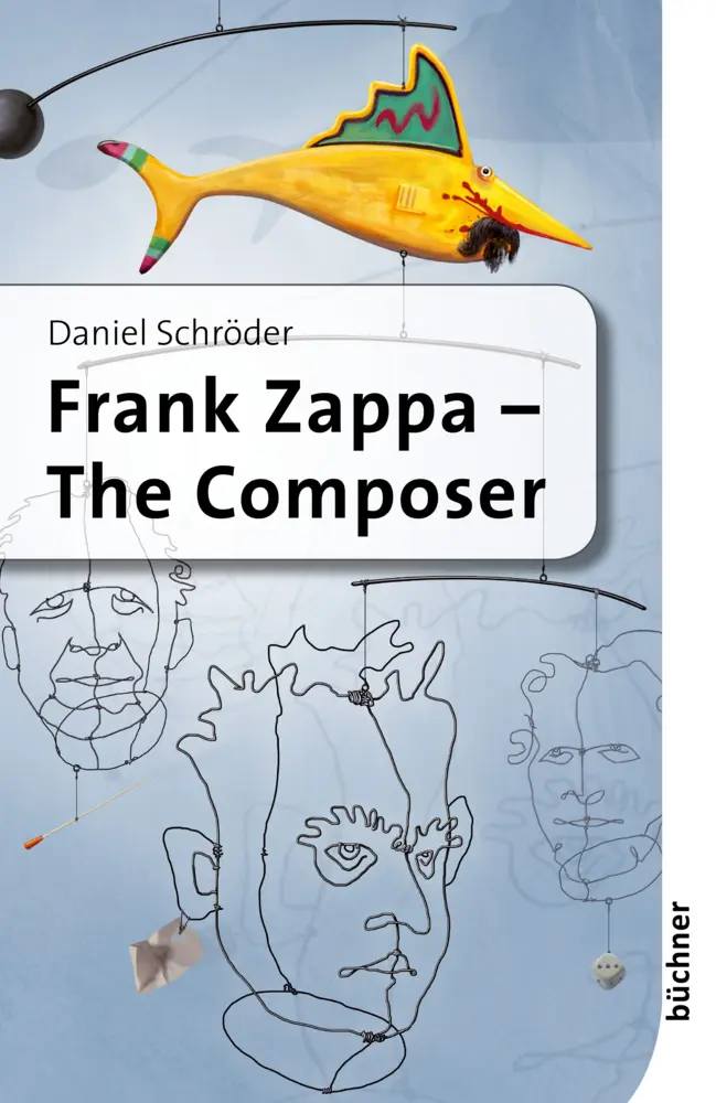 Cover: 9783941310858 | Frank Zappa - The Composer | Daniel Schröder | Taschenbuch | 132 S.