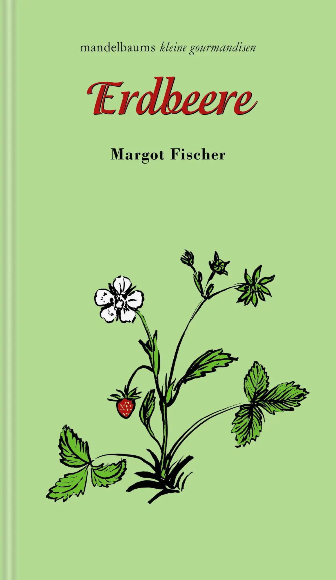 Cover: 9783991360858 | Erdbeere | kleine gourmandise Nr. 59 | Margot Fischer | Buch | 60 S.