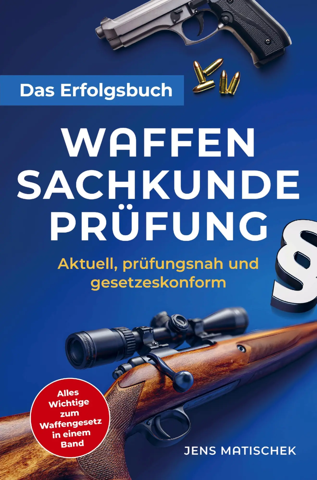 Cover: 9789403830858 | Waffensachkundeprüfung - Das Erfolgsbuch | Jens Matischek | Buch
