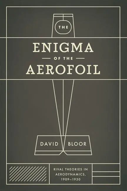 Cover: 9780226060958 | Bloor, D: Enigma of the Aerofoil - Rival Theories in Aerodyn | Bloor