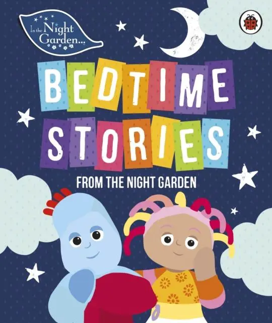 Cover: 9780241290958 | In the Night Garden: Bedtime Stories from the Night Garden | Garden