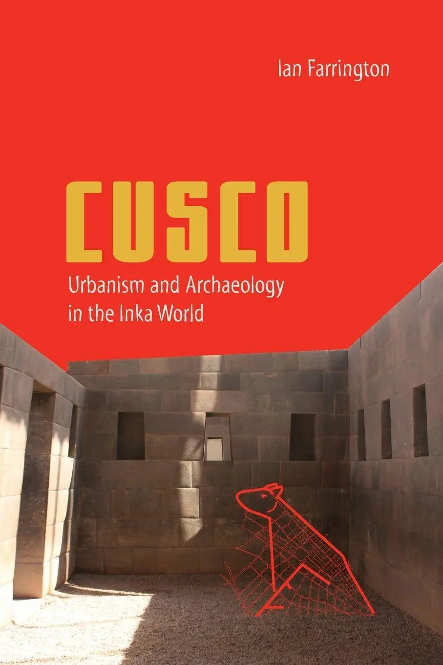 Cover: 9780813060958 | Cusco | Urbanism and Archaeology in the Inka World | Ian Farrington