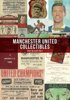 Cover: 9781445680958 | Manchester United Collectibles | Iain Mccartney | Taschenbuch | 2018