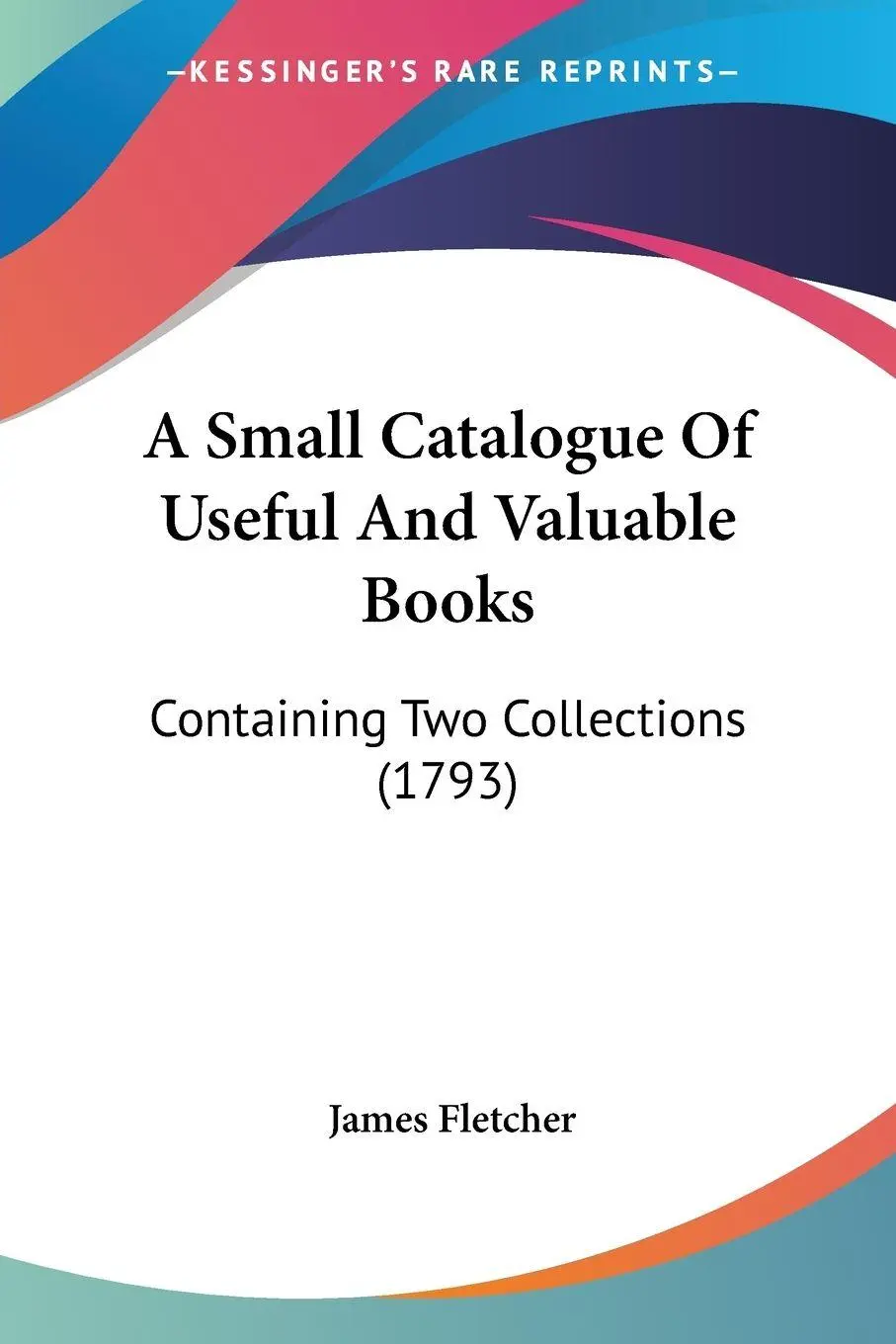 Cover: 9781104601058 | A Small Catalogue Of Useful And Valuable Books | James Fletcher | Buch