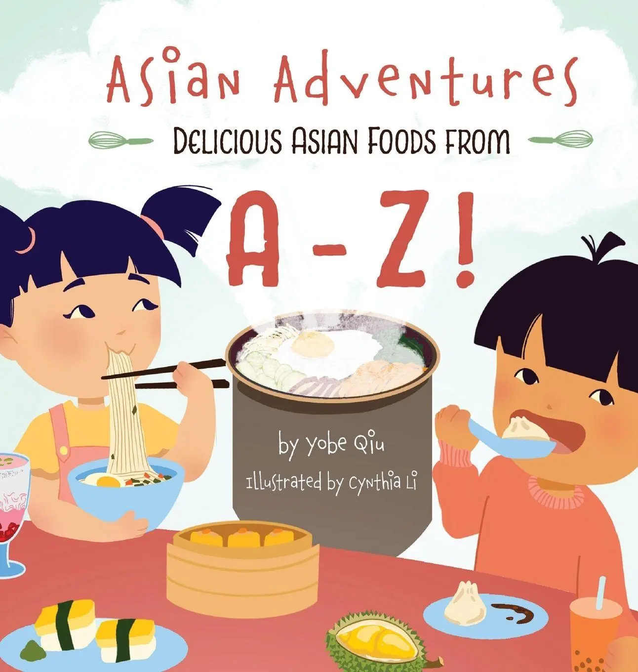 Cover: 9781957711058 | Asian Adventures Delicious Asian Foods from A-Z | Yobe Qiu | Buch