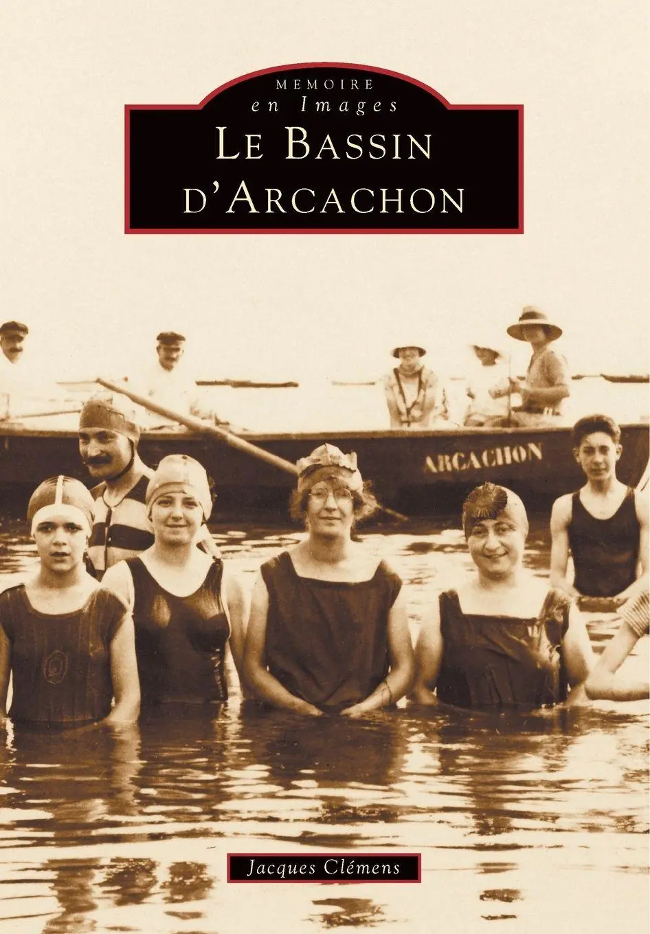 Cover: 9782842531058 | Arcachon (Bassin d') | Cl | Taschenbuch | Mémoire en Images locaux