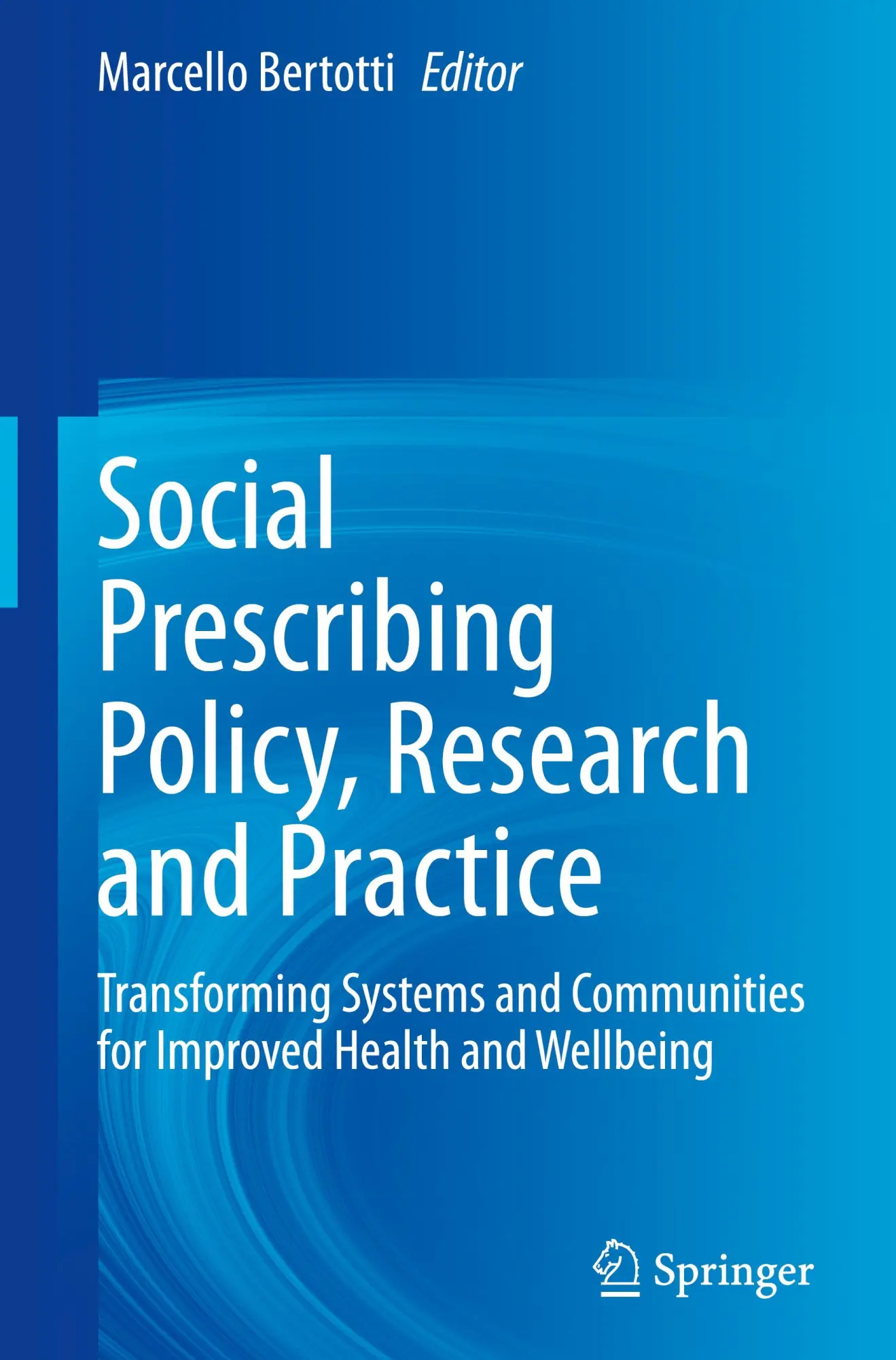 Cover: 9783031521058 | Social Prescribing Policy, Research and Practice | Marcello Bertotti