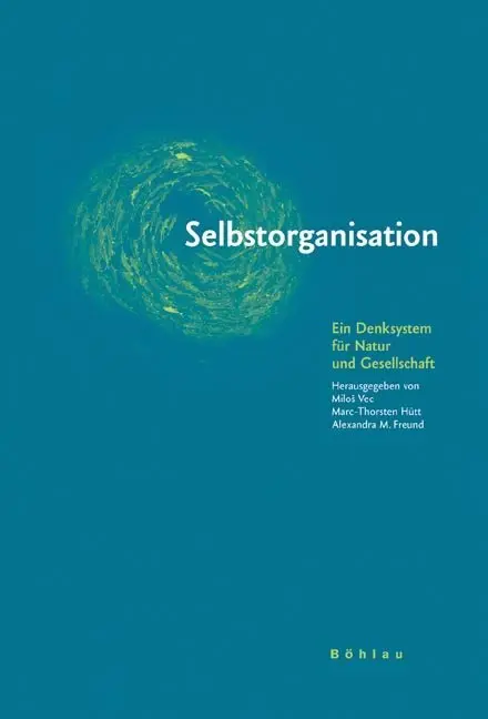 Cover: 9783412221058 | Selbstorganisation | Ein Denksystem für Natur und Gesellschaft | Hütt